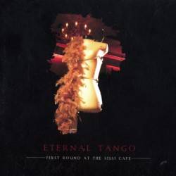 Eternal Tango : First Round at the Sissi Cafe